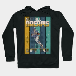 Not All Dreams Come True - Football Hoodie